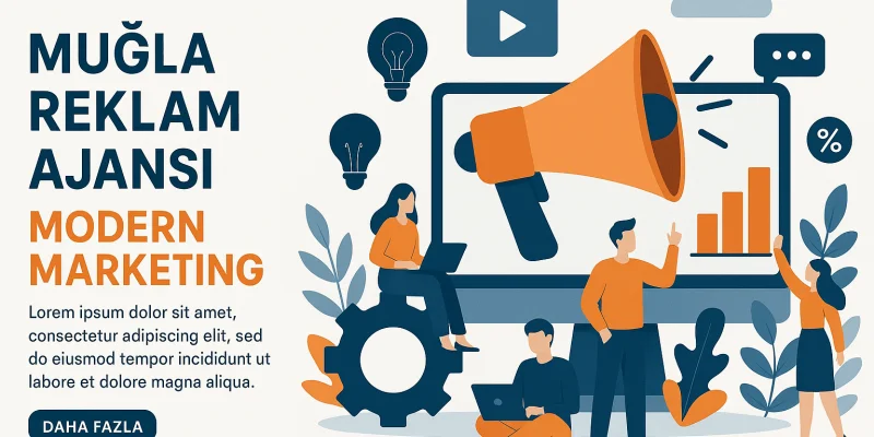 Muğla Reklam Ajansı Nedir? Profesyonel Hizmet ve Seçim Rehberi
